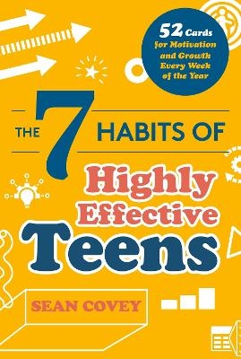 The 7 Habits of Highly Effective Teens - Sean Covey