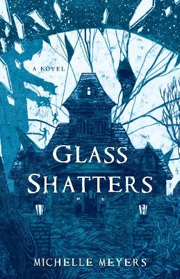 Glass Shatters - Michelle Meyers