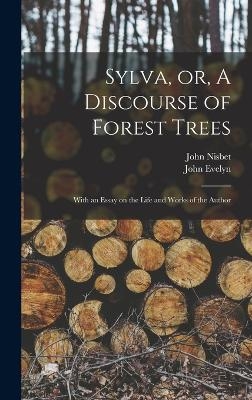 Sylva, or, A Discourse of Forest Trees