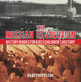 The Russian Revolution - History Books for Kids | Children's History - Baby Professor