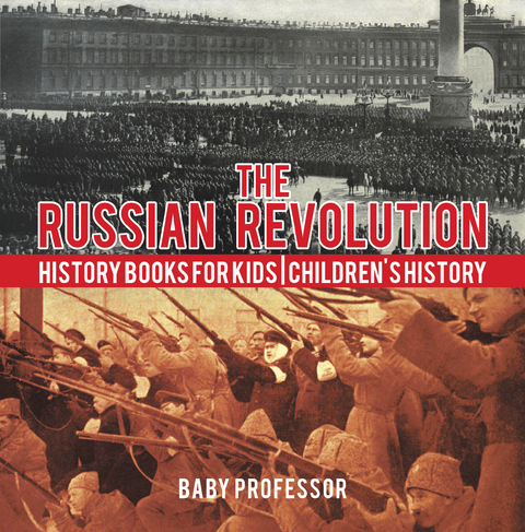The Russian Revolution - History Books for Kids | Children's History - Baby Professor