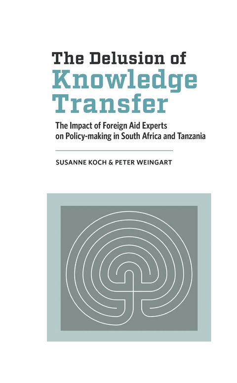 Koch: The Delusion of Knowledge Transfer - Susanne Koch, Peter Weingart