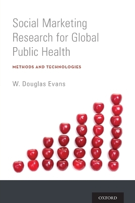 Social Marketing Research for Global Public Health - W. Douglas Evans