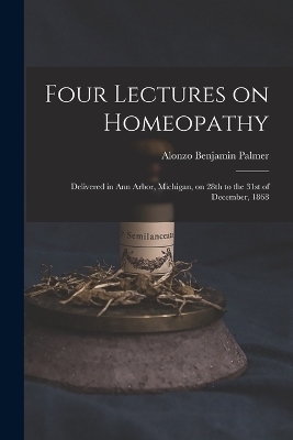 Four Lectures on Homeopathy
