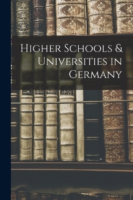 Higher Schools & Universities in Germany -  Anonymous