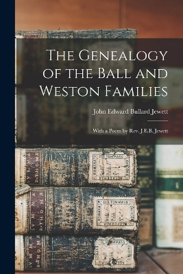 The Genealogy of the Ball and Weston Families