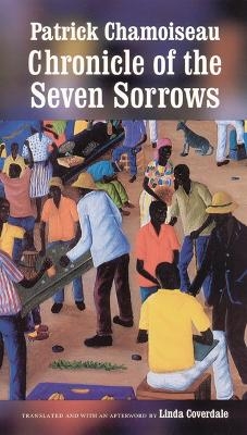 Chronicle of the Seven Sorrows - Patrick Chamoiseau