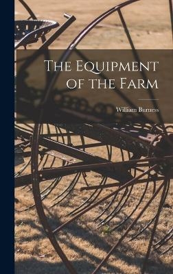 The Equipment of the Farm - William Burness