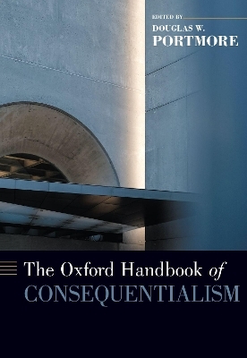The Oxford Handbook of Consequentialism - 
