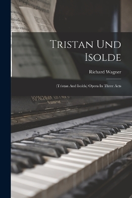 Tristan Und Isolde - Richard Wagner