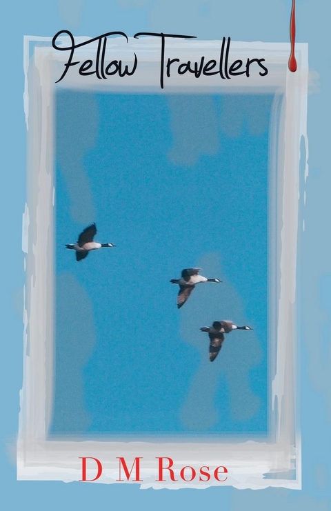 Fellow Travellers -  D M Rose