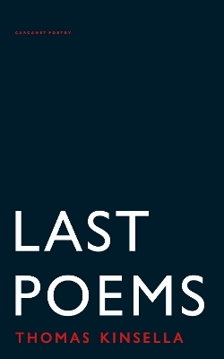 Last Poems - Thomas Kinsella