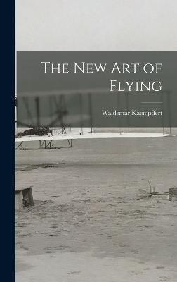 The New Art of Flying