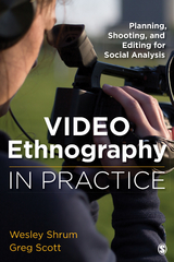 Video Ethnography in Practice - Wesley M. Shrum, Gregory S. Scott