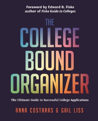 The College Bound Organizer - Anna Costaras, Gail Liss