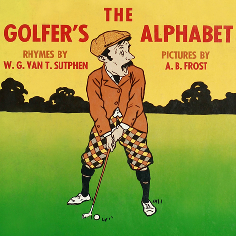 Golfer's Alphabet - W. G. Van T. Sutphen