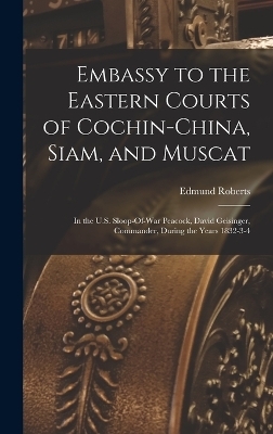 Embassy to the Eastern Courts of Cochin-China, Siam, and Muscat