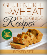Gluten Free and Wheat Free Guide With Recipes (Boxed Set): Beat Celiac or Coeliac Disease and Gluten Intolerance - Speedy Publishing