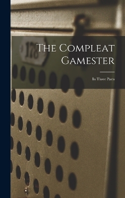 The Compleat Gamester -  Anonymous