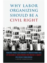 Why Labor Organizing Should Be a Civil Right -  Richard D. Kahlenberg,  Moshe Z. Marvit