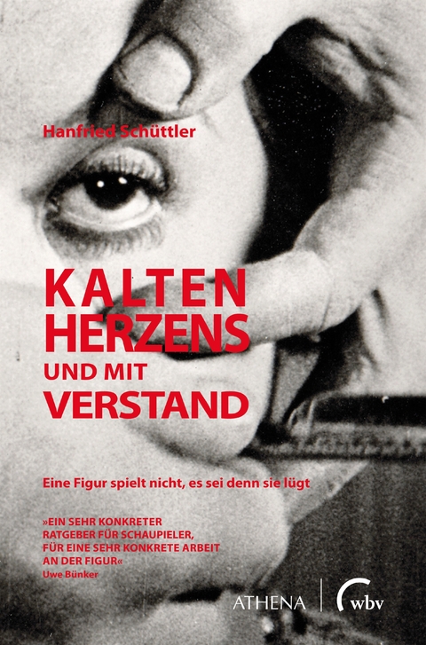 Kalten Herzens und mit Verstand - Hanfried Sch&uuml;ttler