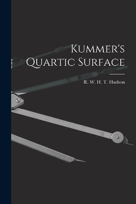 Kummer's Quartic Surface - R W H T Hudson