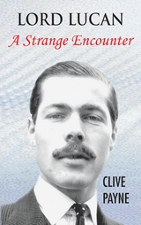 Lord  Lucan - A Strange Encounter -  Clive Payne