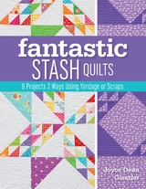 Fantastic Stash Quilts -  Joyce Dean Gieszler