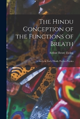 The Hindu Conception of the Functions of Breath