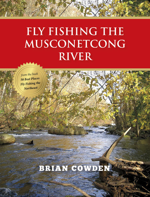 Fly Fishing the Musconetcong River - Brian Cowden