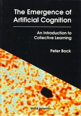 EMERGENCE OF ARTIFICIAL COGNITION,THE - Peter Bock
