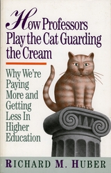 How Professors Play the Cat Guarding the Cream -  Richard M. Huber