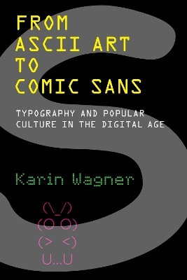 From ASCII art to Comic Sans - Karin Wagner