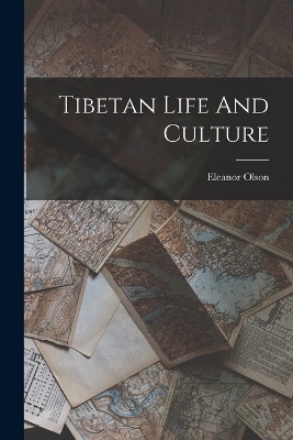 Tibetan Life And Culture - Eleanor Olson