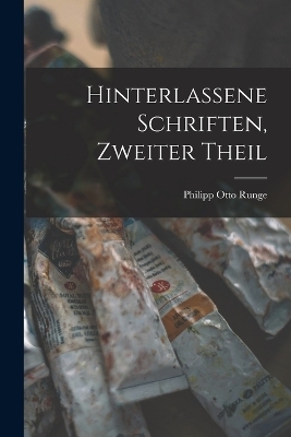 Hinterlassene Schriften, Zweiter Theil
