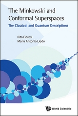 MINKOWSKI AND CONFORMAL SUPERSPACES, THE - Rita Fioresi, Maria Antonia Lledo
