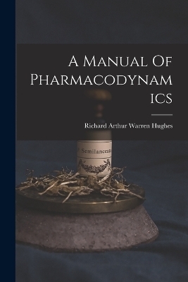 A Manual Of Pharmacodynamics - 