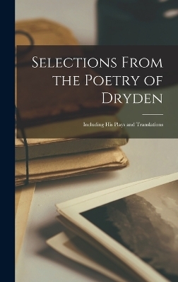 Selections From the Poetry of Dryden -  Anonymous