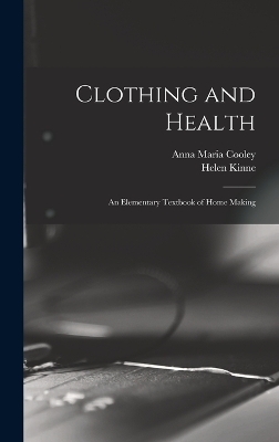 Clothing and Health - Anna Maria Cooley, Helen Kinne