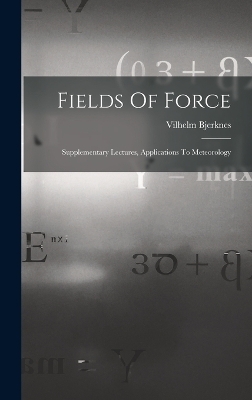 Fields Of Force - Vilhelm Bjerknes