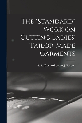 The "standard" Work on Cutting Ladies' Tailor-made Garments - 