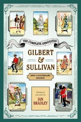 The Complete Annotated Gilbert & Sullivan - Ian Bradley