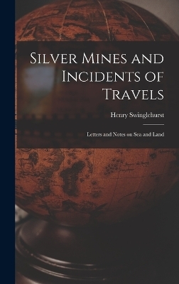 Silver Mines and Incidents of Travels