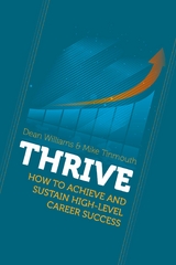THRIVE: How To Achieve and Sustain High-level Career Success -  Dean Williams