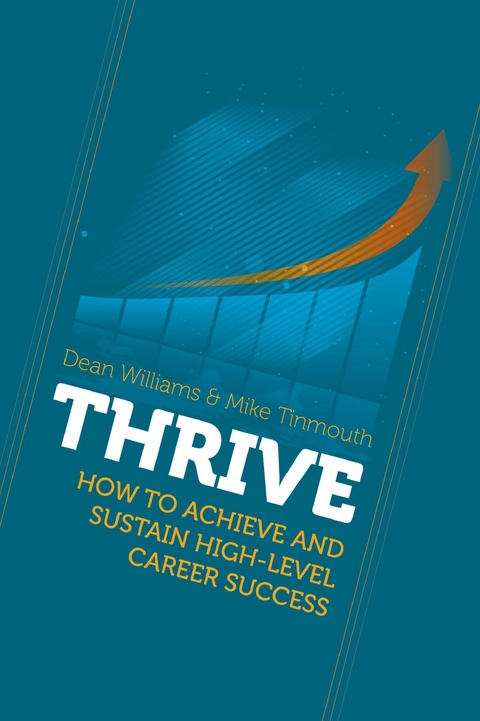 THRIVE: How To Achieve and Sustain High-level Career Success -  Dean Williams