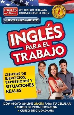 Ingl&eacute;s en 100 d&iacute;as - Ingl&eacute;s para el trabajo / English For Work -  Ingl&eacute;s en 100 d&iacute;as