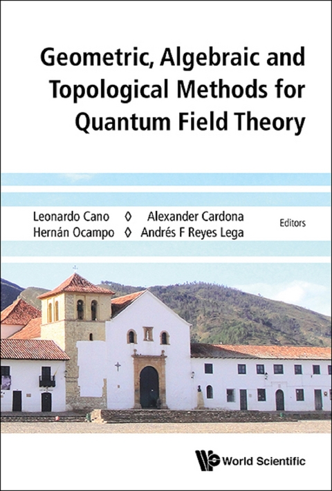 GEOMETRIC, ALGEBRAIC & TOPOLOGIC METHOD QUANTUM FIELD THEORY - 