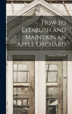 How to Establish and Maintain an Apple Orchard