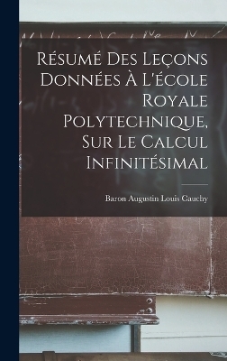 Résumé Des Leçons Données À L'école Royale Polytechnique, Sur Le Calcul Infinitésimal
