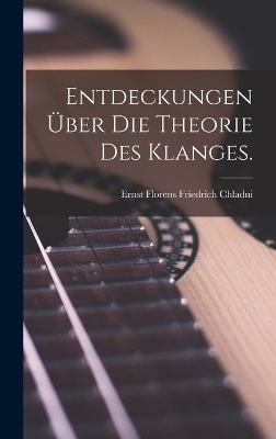 Entdeckungen &uuml;ber die Theorie des Klanges. - 